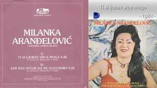 Milanka Arandjelovic  Ti si ljubav srca moga  Audio 1981 [upl. by Prissy]