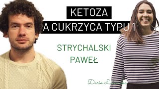 KETOZA A CUKRZYCA TYPU 1  Paweł Strychalski  PODCAST odc 1 [upl. by Arlina]