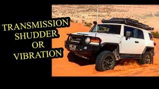 EASY FJ CRUISER TRANSMISSION SHUDDER FIX [upl. by Merriman]