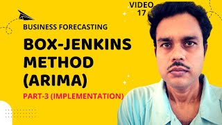 17 BoxJenkins Method ARIMA  PART3  Business Forecasting [upl. by Shirline465]