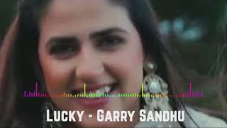 Lucky  Garry Sandhu Audio [upl. by Bandur809]