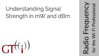 12  Understanding Signal Strength in mW and dBm [upl. by Anerdna668]