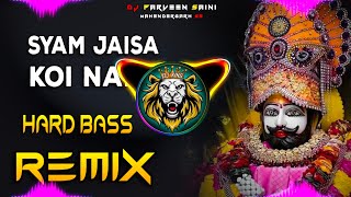 Syam Sa Koi Nahi Dj Remix Hard Bass  Full Vibration Mix  Dj Parveen Saini Mahendergarh [upl. by Ciaphus]