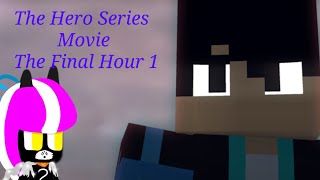 My Reaction to quotThe Hero Series Movie The Final Hour 1quot By EthanAnimtatez [upl. by Wakeen]