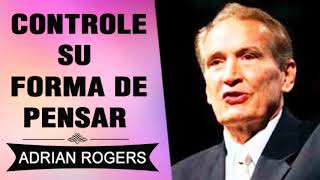 PREDICAS CRISTIANAS  Cómo controlar mis Pensamientos  Adrian Rogers  EL Amor que Vale [upl. by Ahsinet]