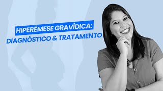 Hiperêmese gravídica diagnóstico e tratamento [upl. by Lucius]