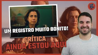 AINDA ESTOU AQUI  Filme Brasileiro Mais Aguardado do Ano  Crítica [upl. by Siuqramed]