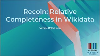 Recoin Relative Completeness in Wikidata Data Quality Days 2022 [upl. by Ynafets]