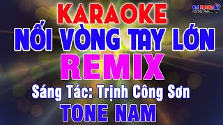 Nối Vòng Tay Lớn Karaoke Remix EDM Tone Nam Nhạc Sống Cực Sung  Karaoke Đại Nghiệp [upl. by Otipaga40]