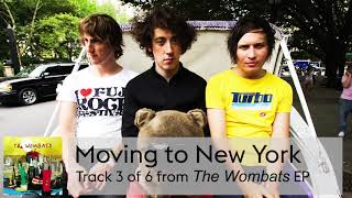 03 The Wombats  Moving to New York [upl. by Cuthbert]