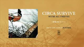 Circa Survive quotWere All Thievesquot [upl. by Alyehc]