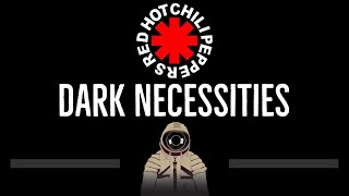 Red Hot Chili Peppers • Dark Necessities CC 🎤 Karaoke Instrumental Lyrics [upl. by Ilek]