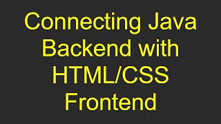 Connecting Java Backend with HTMLCSS Frontend [upl. by Nanaek]