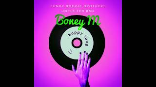 Boney M  Happy Song Funky Boogie Brothers amp Uncle Ted RMX [upl. by Omsare188]