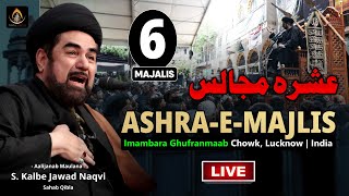 🔴 Live  Maulana Kalbe Jawad Naqvi  6th Majlis Ashra 2024  1446  Imambara Ghufranmaab Lucknow [upl. by Eiral]