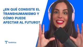 Qué es transhumanismo ética y cómo puede afectar el futuro [upl. by Kciregor]