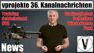 Kanalnachrichten No 36 â€¢ SchieÃŸpraxis â€¢ Wiederladen â€¢ Training â€¢ GlattschieÃŸen â€¢ NVA â€¢ Funk â€¢ Optik [upl. by Eahsat]