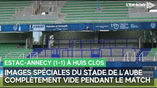 Le Stade de lAube complètement vide pendant EstacAnnecy joué à huis clos [upl. by Robbi]