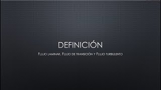 Definición Flujo Laminar Flujo Transición y Flujo Turbulento [upl. by Millan996]