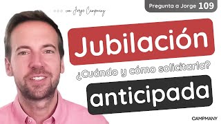 JUBILACIÓN ANTICIPADA ¿Cuándo y cómo solicitarla 1️⃣0️⃣9️⃣ [upl. by Dore]