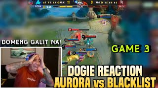 AKOSI DOGIE REACTION TO AURORA vs BLACKLIST GAME 3 [upl. by Elmer]