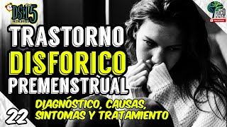 SÍNDROME PREMENSTRUAL  TRASTORNO DISFÓRICO PREMENSTRUAL Diagnóstico síntomas causas y tratamiento [upl. by Llerryt]