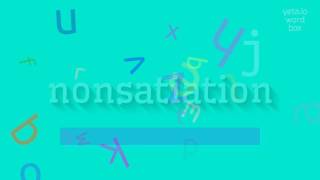 How to say quotnonsatiationquot High Quality Voices [upl. by Burnaby1]