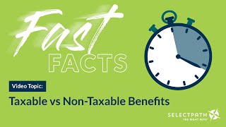 Fast Facts – Taxable vs NonTaxable Benefits [upl. by Orestes]