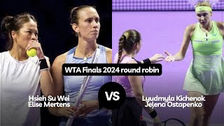 Hsieh Su WeiElise Mertens vs Lyudmyla KichenokJeļena Ostapenko  WTA Finals 2024 [upl. by Yral]