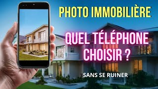 Quel téléphone choisir pour la PHOTO IMMOBILIÈRE   Mes modèles préférés [upl. by Cele]