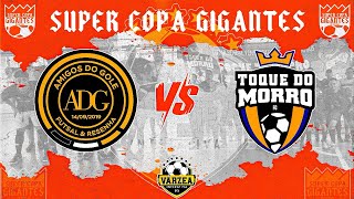 AMIGOS DO GOLE x TOQUE DO MORRO • COPA GIGANTES 2024 • 1ªFASE 🏆 [upl. by Bain]