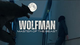 Wolfman Short Film Master of The Beast [upl. by Beera]