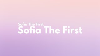 Sofia The First  Sofia The First Theme Song Lyrics  quotI was a girl in the village doing alrightquot [upl. by Anawt]