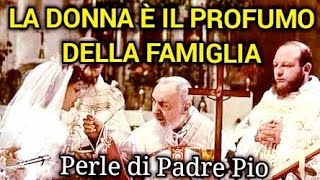 PERLE DI PADRE PIO LA DONNA È [upl. by Kwang]