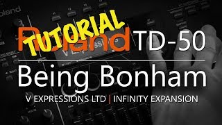 John Bonham Infinity Tutorial for the TD50  V Expressions Ltd [upl. by Davine]