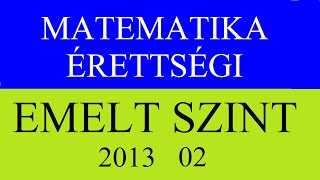 Matematika emelt szintű érettségi  2013 május  2 feladat [upl. by Rumilly]