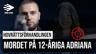 MORDET PÅ 12ÅRIGA ADRIANA  HELA HOVRÄTTSFÖRHANDLINGEN [upl. by Hege699]