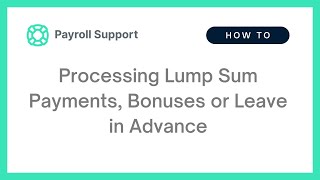 Processing Lump Sum Payments Bonuses or Leave in Advance [upl. by Ayardna214]