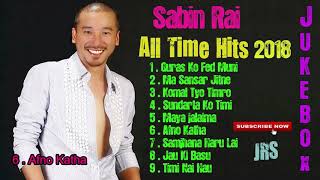 Sabin Rai songs collection II Jukebox 2018 [upl. by Ennovi]