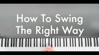 Jazz Piano  How To Swing The Right Way [upl. by Chee]