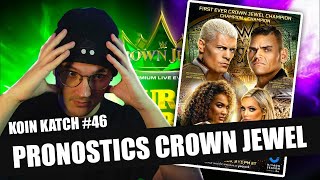 Crown Jewel 2024 promet des SUPRISES  Mes Pronostics  Koin Katch Ep 46 [upl. by Tremayne717]