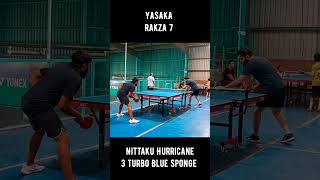 Yasaka Rakza 7 Vs Nittaku Hurricane 3 Turbo 🏓🏓 [upl. by Houston]