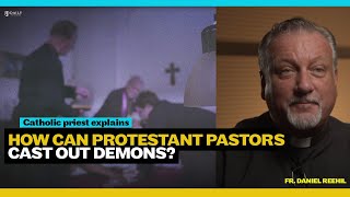 Catholic exorcist explains How can protestant pastors cast out demons [upl. by Geesey]