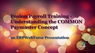 Common Paymaster concept in Fusion Payroll [upl. by Weitzman]