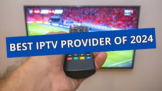 Top IPTV Provider of 2024 [upl. by Hannan]