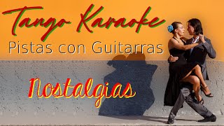 Nostalgias Tango  Karaoke de Tango Con Guitarras  Tonalidad Lam  Am [upl. by Mcclary]