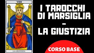 I Tarocchi di Marsiglia  La giustizia Corso base [upl. by Ellak]