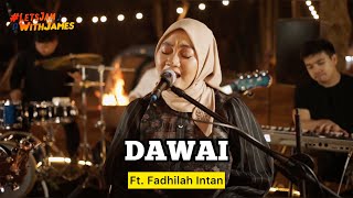 DAWAI  Fadhilah Intan ft Fivein LetsJamWithJames Campfire Sessions [upl. by Dnaltiac]