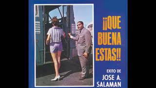 Jose Antonio Salaman Que Buena Tu Estas [upl. by Eeral]