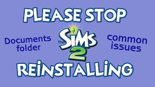 The Sims 2 Known Issues Stop Reinstalling Your Game [upl. by Lleksah]